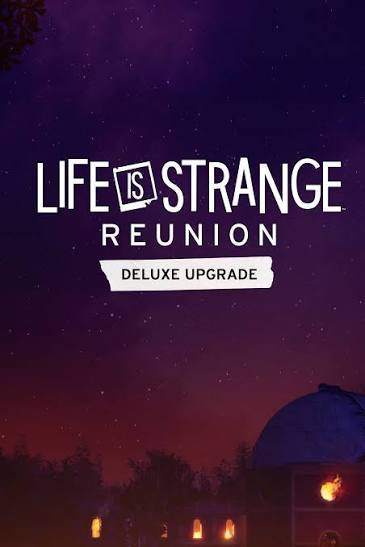 🔑 KEY Life is Strange: Reunion (Todas as DLCs)
